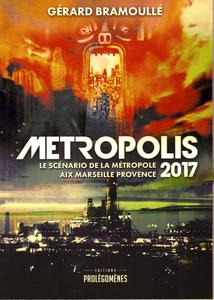 Métropolis 2017 : le scénario de la métropole Aix Marseille Provence