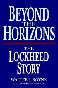 Beyond the Horizons : The Lockheed Story