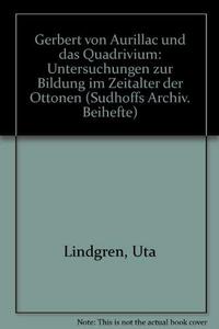 Gerbert von Aurillac und das Quadrivium : Untersuchungen zur Bildung im Zeitalter der Ottonen