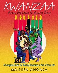 Kwanzaa : From Holiday to Everyday