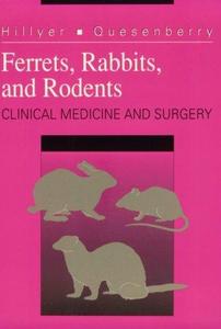 Ferrets, Rabbits, and Rodents: Clinical Medicine and Surgery