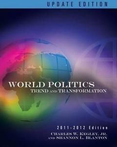 World Politics: Trends and Transformations, 2011-2012 Update Edition