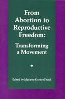 From Abortion to Reproductive Freedom