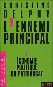 L'ennemi principal. 1, L'économie politique du patriarcat