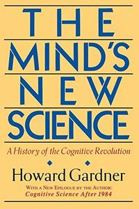 The mind's new science : a history of the cognitive revolution