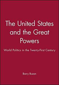The United States and the Great Powers : World Politics in the Twenty-First Century
