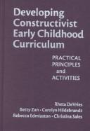 Developing constructivist early childhood curriculum : practical principles and activities