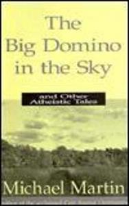 The Big Domino in the Sky : And Other Atheistic Tales