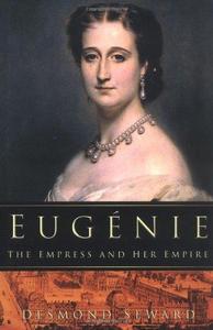 Eugenie: The Empress and Her Empire