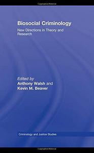 Biosocial criminology : new directions in theory and research