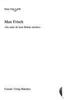 Max Frisch : "Du sollst dir kein Bildnis machen"