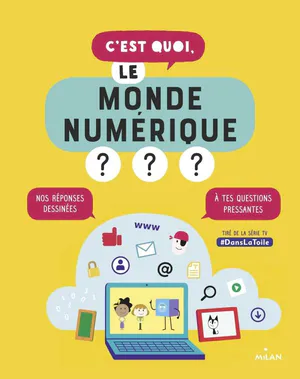 C'est quoi, le monde numérique&nbsp;?