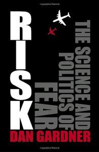 Risk : The Science and Politics of Fear