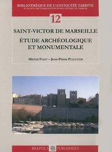 Saint-Victor de Marseille : étude archéologique et monumentale