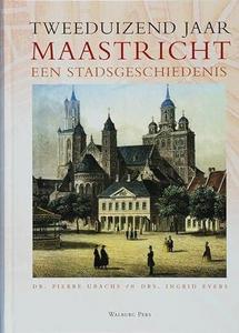 Tweeduizend jaar Maastricht : een stadsgeschiedenis