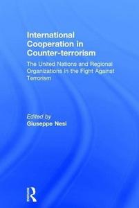 International Cooperation in Counter-terrorism: The United Nations and Regional Organizations in the Fight Against Terrorism