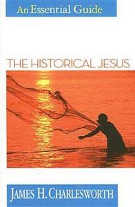 The historical Jesus : an essential guide