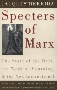 Specters of Marx : The State of the Debt, the Work of Mourning and the New International
