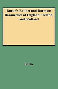 A genealogical and heraldic history of the extinct and dormant baronetcies of England, Ireland, and Scotland