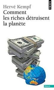 Comment les riches détruisent la planète