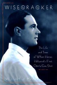Wisecracker: the Life and Times of William Haines