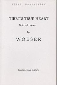 Tibet's True Heart : Selected Poems