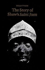 The Story of Shaw's "Saint Joan"