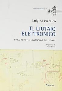 Il liutaio elettronico : Paolo Ketoff e l'invenzione del synket