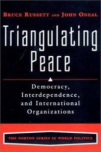 Triangulating peace : democracy, interdependence, and international organizations