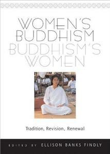 Women's Buddhism, Buddhism's Women : Tradition, Revision, Renewal