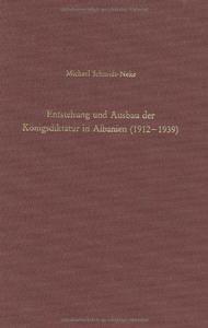 Entstehung und Ausbau der Königsdiktatur in Albanien, 1912-1939