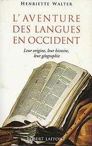L'aventure des langues en Occident : leur origine, leur histoire, leur géographie
