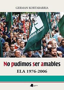 No pudimos ser amables : ELA 1976-2006