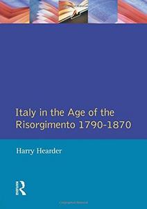 Italy in the Age of the Risorgimento 1790 - 1870