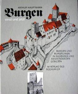 Burgen einst und jetzt : Burgen und Burgruinen in Südbaden und angrenzenden Gebieten
