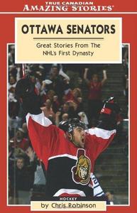Ottawa Senators : great stories from the NHL's first dynasty