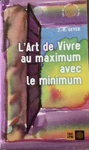 L'art de vivre au maximum avec le minimum