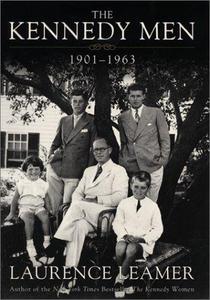 The Kennedy Men : 1901-1963