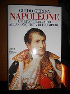 Napoleone: un rivoluzionario alla conquista di un impero
