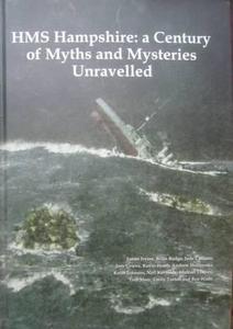 HMS Hampshire: A Century of Myths and Mysteries Unravelled