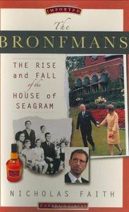 The Bronfmans : The Rise and Fall of the House of Seagram