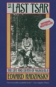 The Last Tsar : The Life and Death of Nicholas II