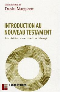 Introduction au Nouveau Testament : son histoire, son écriture, sa théologie
