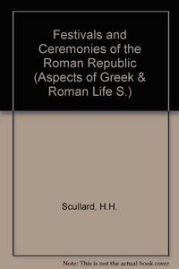 Festivals and Ceremonies of the Roman Republic