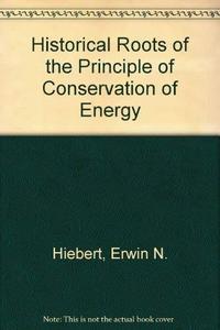 Historical roots of the principle of conservation of energy