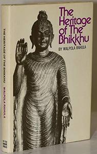 The Heritage of the Bhikkhu: A Short History of the Bhikkhu in Educational, Cultural, Social, and Political Life