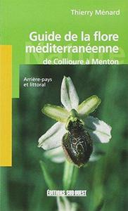 "guide de le flore méditerranéenne, de Collioure à Menton ; arrière-pays et littoral"