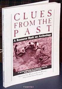 Clues from the Past: A Resource Book on Archeology