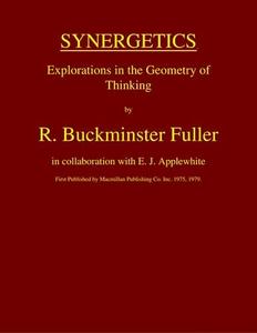 Synergetics : Explorations in the Geometry of Thinking