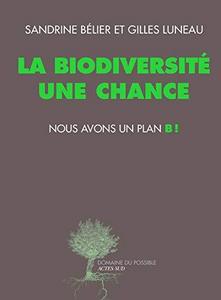 La biodiversité, une chance : nous avons un plan B !